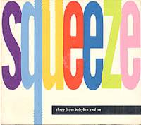 Squeeze : Three from Babylon and on